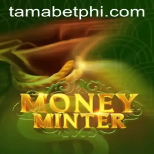 Exploring MoneyMinter: The Exciting World of Tamabet