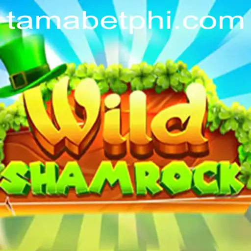 WildShamrock: Unveiling the Mystical World of Tamabet's Latest Game